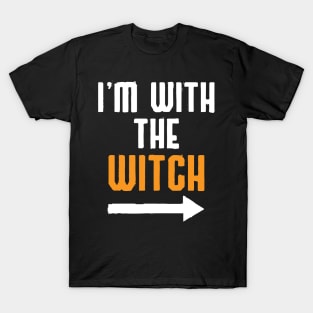 I'm with the witch Funny quote T-Shirt